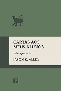Livro Cartas Aos Meus Alunos - Sobre O Pastoreio