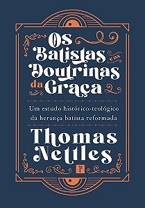 Livro Os Batistas E As Doutrinas Da Graça