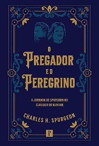 Livro O Pregador E O Peregrino - A Jornada De Spurgeon No...