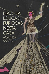 Livro Não Há Loucas Furiosas Nesta Casa