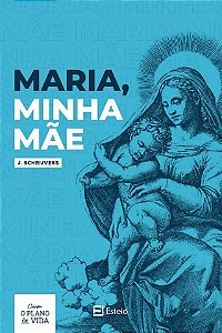 Livro Maria, Minha Mãe