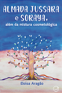 Livro Almada Jussara e Soraya, além da mistura cosmetológica