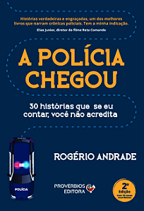 Livro A polícia chegou: 30 histórias que seu eu contar, v...