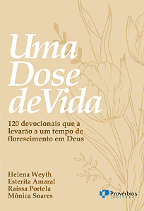 Livro Uma dose de vida: 120 devocionais que a levarão a u...