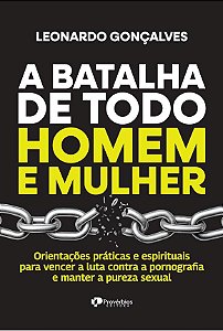 Livro A batalha de todo homem e mulher: orientações práticas e ...