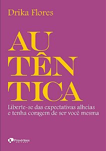 Livro Autêntica: liberte-se das expectativas alheias e tenha co...