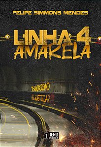 Livro Linha 4 amarela: Terrorismo ou justiça?