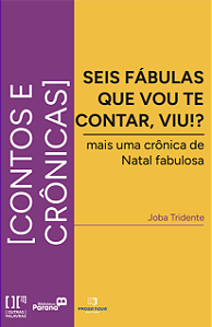 Livro Seis fábulas que vou te contar, viu?: mais uma crônica da...