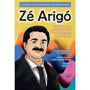 Livro Zé Arigó - O Pioneiro Das Cirurgias Espirituais