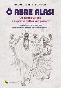 Livro Ô Abre Alas! Os Pretos-Velhos E As Pretas Velhas Vão Pass...