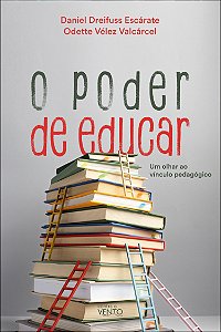 Livro O poder de educar: um olhar sobre o vínculo pedagógico