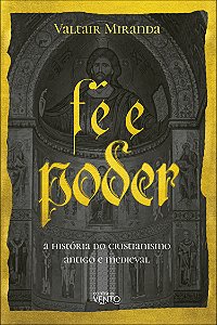 Livro Fé e poder: a história do Cristianismo antigo e med...