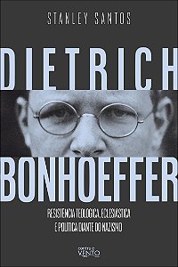 Livro Dietrich Bonhoeffer: resistência teológica, eclesiá...