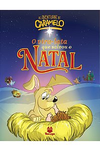 Livro As Aventuras De Caramelo: O Vira-Lata Que Salvou O Natal,...