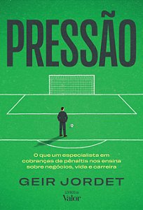 Livro Pressão: O que um especialista em cobranças de pênaltis n...