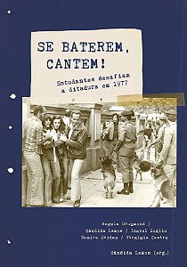 Livro Se baterem, cantem!: Estudantes desafiam a ditadura em 19...