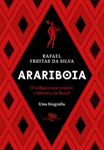 Livro Arariboia: O indígena que mudou a história do Brasi...