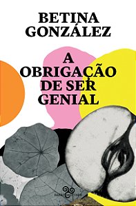 Livro A Obrigação De Ser Genial
