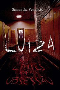 Livro Luiza: sem limites para a obsessão