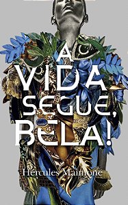 Livro A vida segue, Bela!