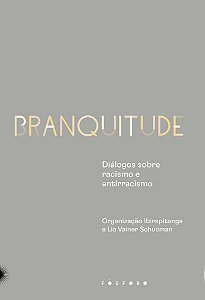 Livro Branquitude - Diálogos Sobre Racismo E Antirracismo