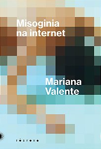 Livro Misoginia Na Internet - Uma Década De Disputas Por ...