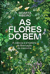 Livro As Flores Do Bem - A Ciência E A História Da Libert...