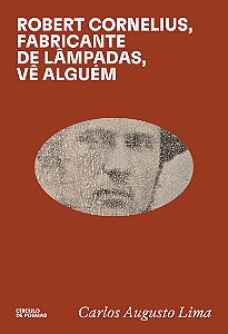 Livro Robert Cornelius, fabricante de lâmpadas, vê alguém