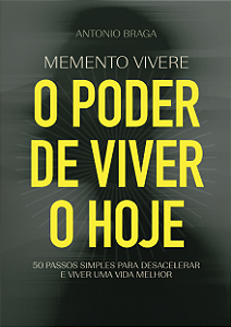 Livro Memento Vivere - O Poder de Viver o Hoje