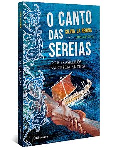 Livro O canto das sereias: dois brasileiros na Grécia Ant...