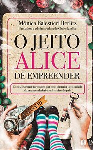 O Jeito Alice de Empreender - Conexões e Transformações p...