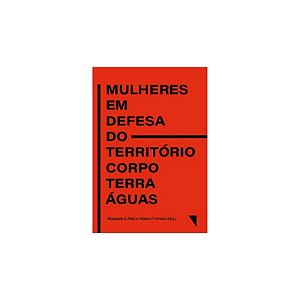 Livro Mulheres em defesa do território-corpo-terra-águas