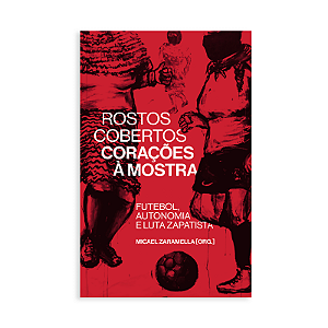 Livro Rostos cobertos, corações à mostra - Futebol, auton...