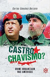 Livro Castrochavismo - Crime Organizado Nas Américas