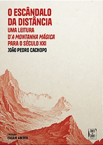 Livro O Escândalo Da Distância - Uma Leitura D’A Montanha...