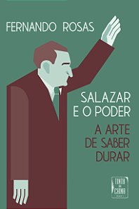 Livro Salazar E O Poder - A Arte De Saber Durar