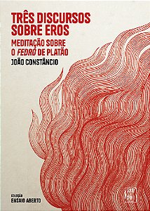Livro Três Discursos Sobre Eros - Meditação Sobre O Fedro De Pl...