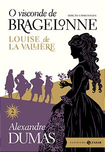 Livro O Visconde De Bragelonne - Edição Comentada - Vol. ...