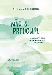 Livro Não se preocupe: 48 lições zen para aliviar a ansie...
