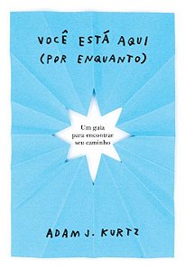 Livro Você está aqui (por enquanto): Um guia para encontr...