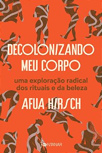 Livro Decolonizando Meu Corpo - Uma Exploração Radical Do...