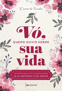Livro Vó, quero ouvir sobre sua vida: um diário para avós compa...
