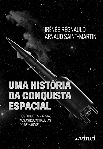 Livro Uma História Da Conquista Espacial - Dos Foguetes Nazista...