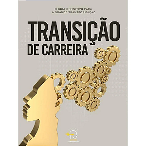 Livro Transição de carreira: o guia definitivo para a grande tr...