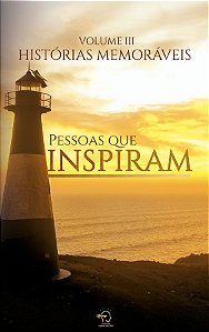 Livro Histórias memoráveis - volume 3: pessoas que inspiram
