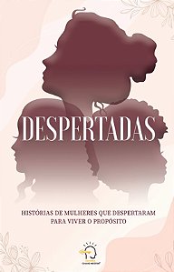 Livro Despertadas: história de mulheres que despertaram para vi...