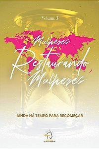 Livro Mulheres restaurando mulheres - volume 3: ainda há tempo ...