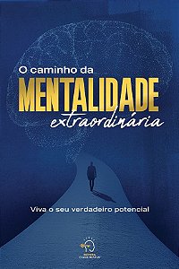 Livro O caminho da mentalidade extraordinária: viva o seu verda...