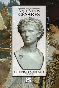 Livro A Vida Dos Cesares - O Divino Augusto - Tomo 2