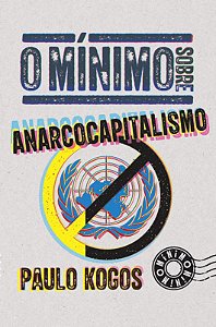 Livro O Mínimo Sobre Anarcocapitalismo